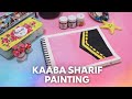 Painting the beauty of Kaaba Sharif in a simple way 🕋🎨 | Easy art for beginners | Step by Step#art