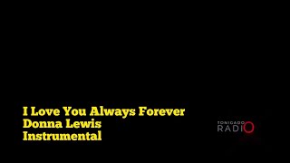 I LOVE YOU ALWAYS FOREVER- DONNA LEWIS INSTRUMENTAL