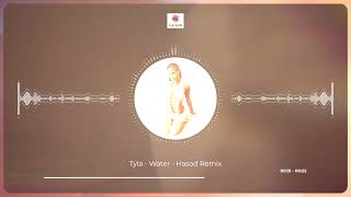 Tyla - Water - Hasod Remix