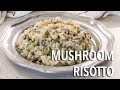 How to make mushroom risotto  she loves biscotti