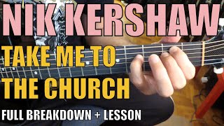 Nik Kershaw - Take Me to the Church - Guitar Tutorial