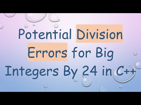 Potential Division Errors for Big Integers By 24 in C++