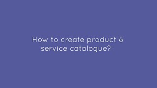 How to create Product & Service Catalog?