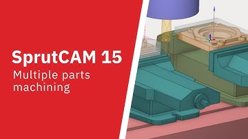 SprutCAM 15: multiple parts machining
