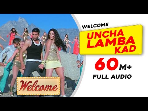 Uncha Lamba Kad | Full Audio | Welcome | Akshay Kumar | Katrina Kaif | Nana Patekar | Anil Kapoor