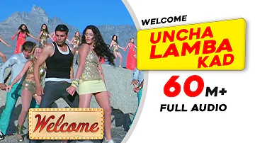 Uncha Lamba Kad | Full Audio | Welcome | Akshay Kumar | Katrina Kaif | Nana Patekar | Anil Kapoor