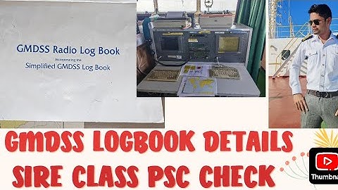 GMDSS LOG BOOK WRITING PROCEDURE.SIRE CLASS PSC PREPARATIONS.2ND OFFICER JOB.3RD OFFICER JOB