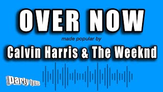 Calvin Harris \& The Weeknd - Over Now (Karaoke Version)