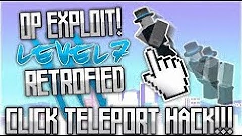✔️ [Pached!] NEW ROBLOX HACK/EXPLOIT: RETROFIED | FE CLICKTP BYPASS!!! | 21 OCT 2017!!