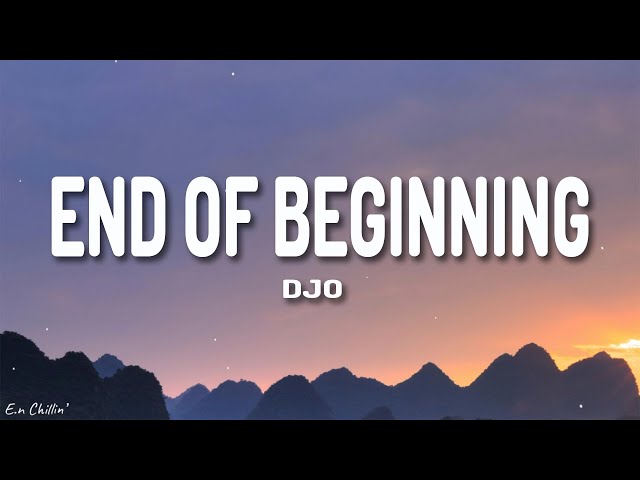 Djo - End Of Beginning (Lyrics) class=