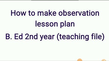 How to make observation lesson plan B. Ed 2nd year || Naveen dahiya