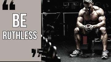 BE RUTHLESS - The Most Powerful motivational Speech Compilation for Success, Running & Working Out