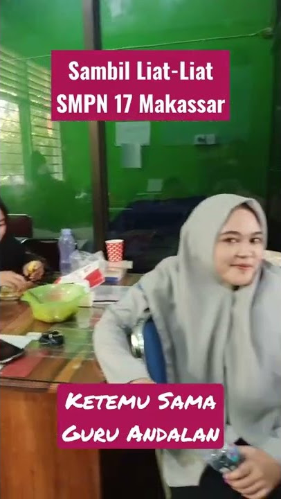 Sambil Liat-Liat SMPN 17 Makassar