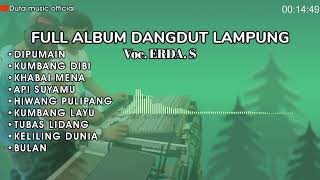DANGDUT LAMPUNG | FULL ALBUM MP3 | Vocal. ERDA. S