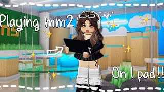 Playing mm2 on I pad ✨(some funny moments) srry I deleted the vid last time cuz for copyright issue