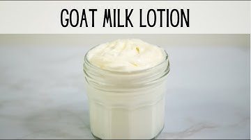 How to Make Goat Milk Lotion