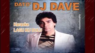 DJ Dave - Laguku Dulu karaoke