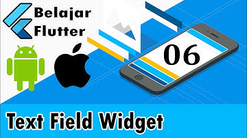 06 Tutorial Flutter - Text Field Widget