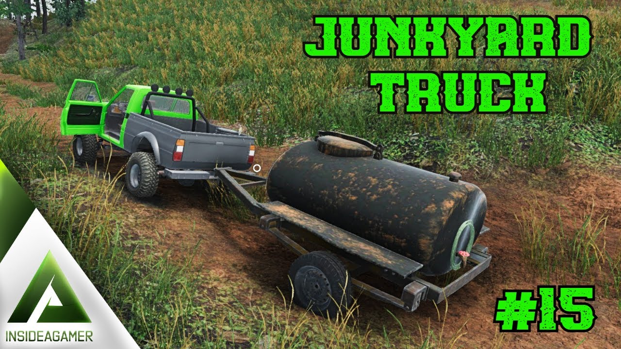 JUNKYARD TRUCK Early Access We Found The Water Trailer 15 YouTube
