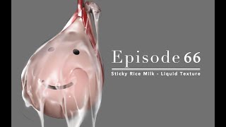 Episode 66  Sticky Rice Milk   Liquid Texture
