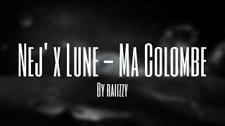 NEJ' x Lune - Ma Colombe (Slowed Version) by raiizzy