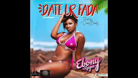 Ebony - Date Ur Fada [Audio Slide]