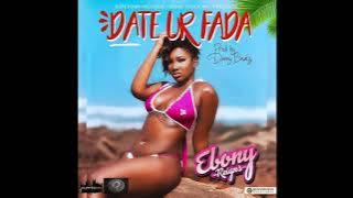 Download lagu Ebony - Date Ur Fada [Audio Slide]