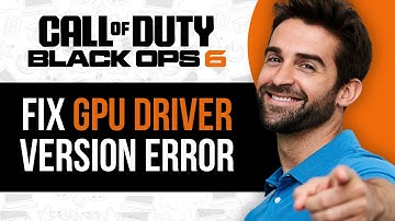 How To Fix Black Ops 6 GPU Driver Version Error 2025