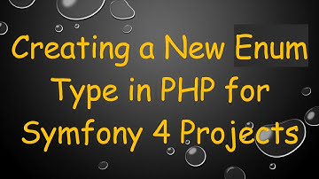 Creating a New Enum Type in PHP for Symfony 4 Projects