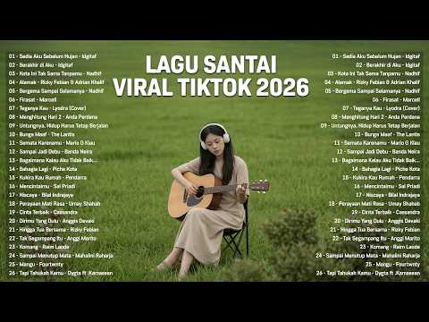 Lagu Santai Viral Tiktok 2026 Lagu Pop Indonesia Terbaru 2026 Top Hits Indonesia 2026