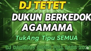 Download Lagu DUKUN BERKEDOK AGAMA π± DJ TETET FULL BASS 2025 π₯ MP3 Download Lagu DUKUN BERKEDOK AGAMA π± DJ TETET FULL BASS 2025 π₯ MP3