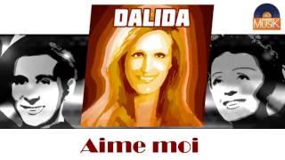 Video thumbnail of "Dalida - Aime-moi (HD) Officiel Seniors Musik"