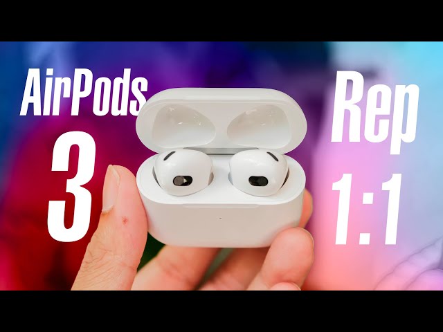 Trên tay AirPods 3 Rep 1:1, phân biệt với hàng thật