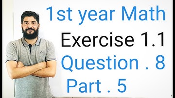 11th Class Math Exercise 1.1 Question 8 part 5 | 1st Year Math Exercise 1.1 Question 8 part 5