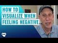 😟 How to visualize when feeling negative 😍