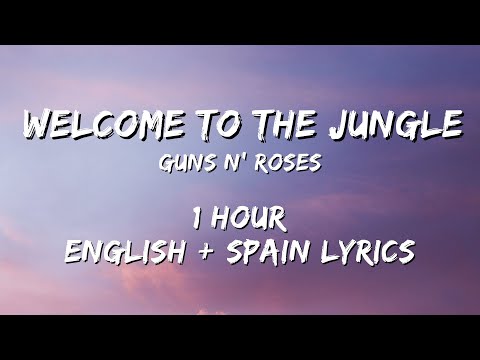 Guns N' Roses - Welcome To The Jungle 1 Hour English Lyrics Spain Lyrics