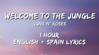 Guns N' Roses - Welcome To The Jungle 1 hour / English lyrics + Spain lyrics
