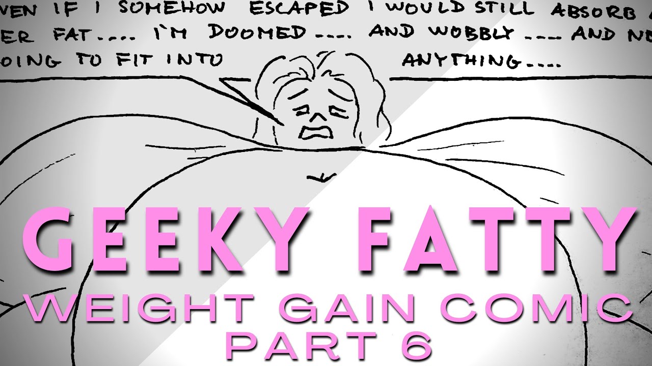 MIA GAINER GIRL GEEKY FATTY WEIGHT GAIN COMIC PART 6 YouTube