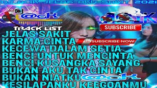 DJ ACIK JELAS AKU SAKIT 2021