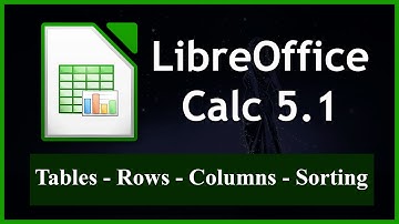 Spreadsheet Tables - Row & Column Manipulation, Sorting | 4 | Introduction to LibreOffice Calc
