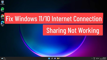Fix Windows 11/10 Internet Connection Sharing Not Working