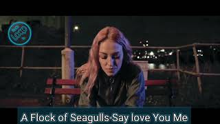 A Flock of seaguells-Save you love me