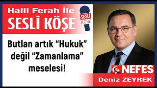 Deniz Zeyrek: Butlan Artık “Hukuk” Değil “Zamanlama” Meselesi