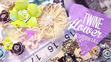 *Twine flower tutorial*