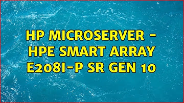 Ubuntu: HP MicroServer - HPE Smart Array E208i-p SR Gen 10