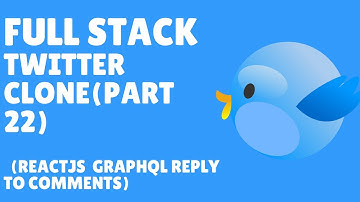 ReactJS GraphQl, Reply To Comments (part 22 Twitter Clone)