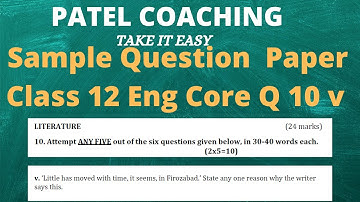 Q 10 v SQP English Core Class 12 v. ‘Little has moved with time, it seems, in Firozabad.’ State any