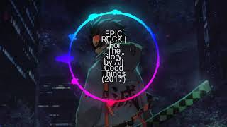 EPIC ROCK     For The Glory   by All Good Things 2017 exported 0