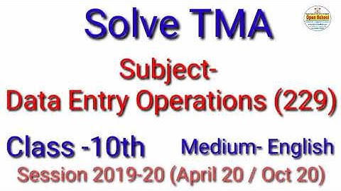 Data Entry Operations (229) (E) || Solved TMA || Session 19-20 || For April 20 Oct20 || Open School