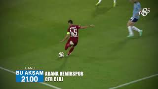 Adana Demirspor - CFR Cluj  Konferans Ligi 2. Maçı BU AKŞAM TV8,5'TA